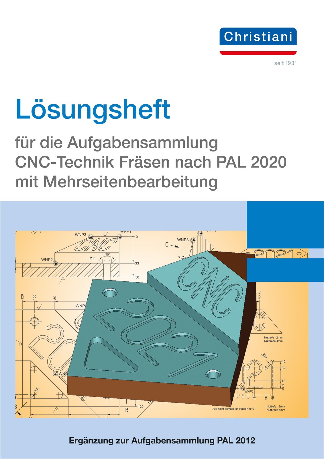 Lösungsheft für die Aufgabensammlung CNC-Technik Fräsen nach PAL 2020 mit Mehrse