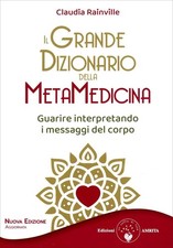Libri Claudia Rainville - Il Grande Dizionario Della Metamedicina. Guarire Inter