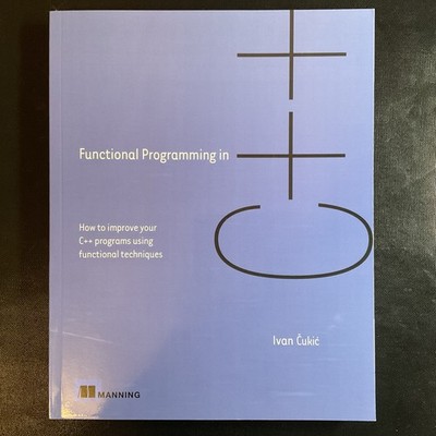 Functional Programming in C++ by Ivan Cukic (2018, Trade Paperback)