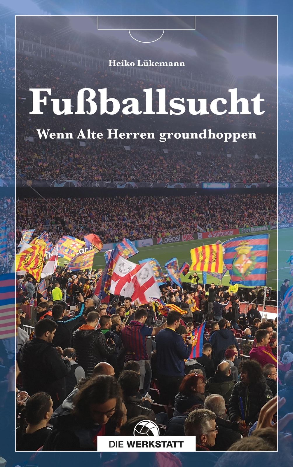 Fußballsucht Wenn Alte Herren Groundhoppen Heiko Lükemann Taschenbuch