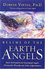 Realms of the Earth Angels: More Information for Incarnated Angels,...