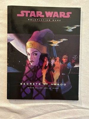 Star Wars Roleplaying Game: Secrets of Naboo by Steve Miller and J.D. Wicker
