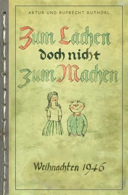 Zum Lachen doch nicht zum Machen Weihnachten 1946 Artur Guthörl (u. a.) Buch