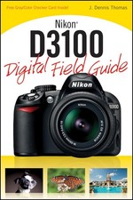 Nikon D3100 Digital Field Guide - Thomas, J. Dennis - Very Good - See condit...