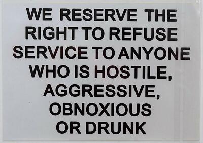 WE Reserve The Right to Refuse Service to Anyone WHO is (White,7X10)-REF24-1027