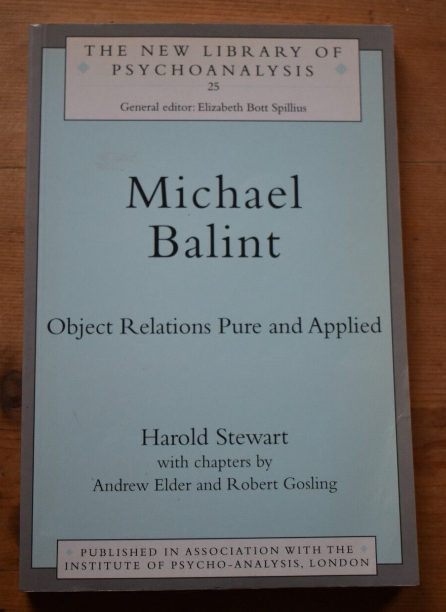 Michael Balint: Object Relations, Pure and Applied by Harold Stewart, Robert...