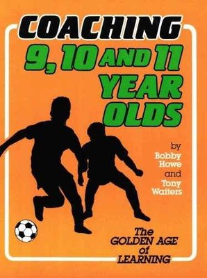 Coaching 9, 10 and 11 Year Olds - Paperback, by Dunn Bob; Howe - Acceptable