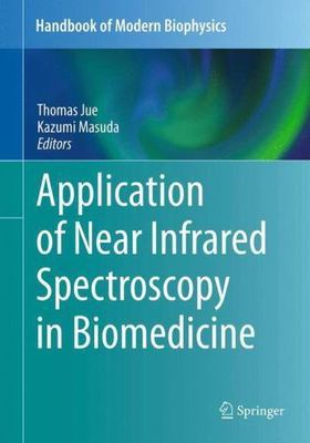 Application of Near Infrared Spectroscopy in Biomedicine, Hardcover by Jue, T...