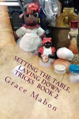 Setting The Table, Laying Down Tricks: Volume Two: Hoodoo Recipes Of Domina...