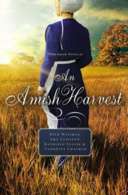 An Amish Harvest: Four Novellas - Paperback By Wiseman, Beth - GOOD