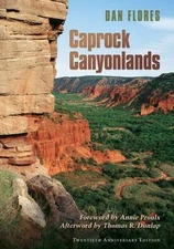 Caprock Canyonlands: Journeys into the Heart of the Southern Plains, Twentieth A