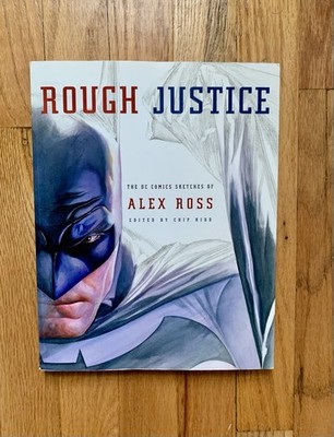 Rough Justice: The DC Comics Sketches of Alex Ross (Pantheon Graphic Library...