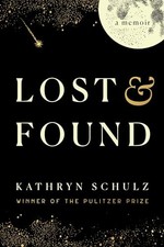 Lost & Found: A Memoir by Schulz, Kathryn Hardback Book The Fast Free Shipping