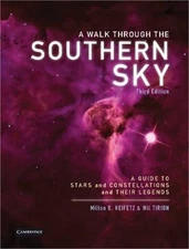 A Walk Through the Southern Sky: A Guide to Stars, Constellations and Their Lege