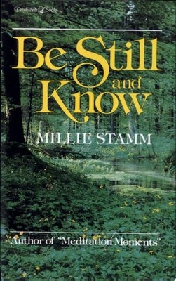 Be Still and Know by Stamm, Millie, Acceptable Book
