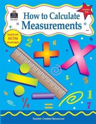 How to Calculate Measurements, Grades 5-6 (Math How To...)