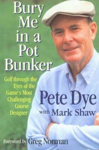 Bury Me in a Pot Bunker: Golf Through the Eyes of the Game's Most Ch - VERY GOOD