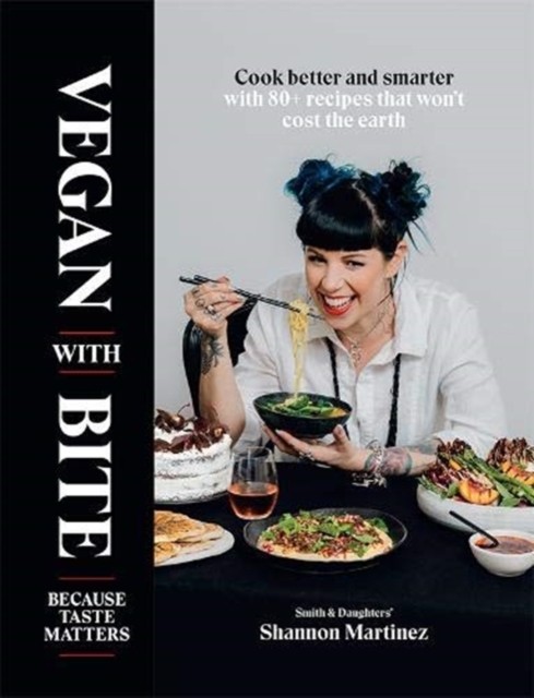 Vegan With Bite Because Taste Matters by Shannon Martinez (Hardback Book)