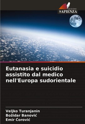Veljko Turanjanin (u. a.) | Eutanasia e suicidio assistito dal medico...