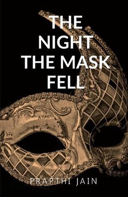 The Night the Masks Fell: Breath Behind the Masks by Prapthi Jain Paperback Book