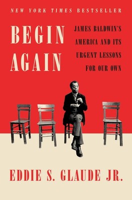 Begin Again by Eddie S. Glaude Jr.