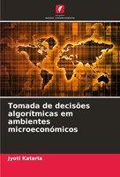 Tomada De DecisõEs AlgoríTmicas Em Ambientes MicroeconóMicos Jyoti Kataria Buch