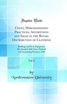 Costs, Merchandising Practices, Advertising and Sales in the Retail