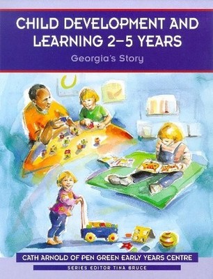 Child Development and Learning 2-5 Years:( Georgia's  by Cath Arnold. 0340753056