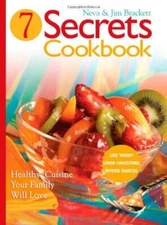 Seven Secrets Cookbook: Healthy Cuisine Your Family Will Love - VERY GOOD