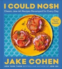 I Could Nosh : Classic Jew-Ish Recipes Revamped for Every Day Jak