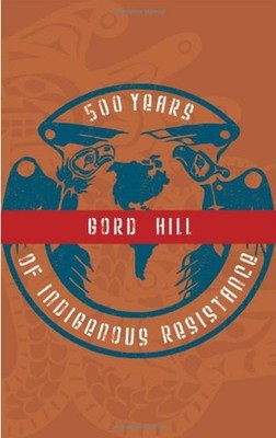500 Years of Indigenous Resistance Paperback Gord Hill