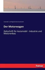 Der Motorwagen: Zeitschrift f?r Automobil - Industrie und Motorenbau by Automobi