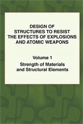 Design of Structures to Resist the Effects of Explosions & Atomic Weapons - Vol.