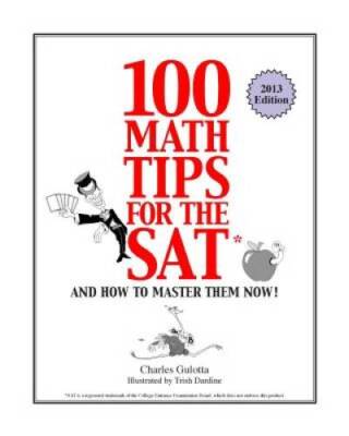 100 Math Tips for the SAT, and How to Master Them Now - Paperback - GOOD