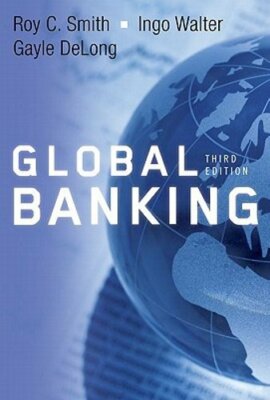 Global Banking by Roy C Smith: New