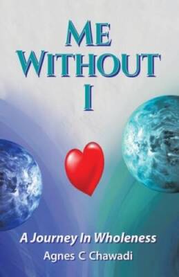 Me Without I - Paperback By Chawadi, Agnes C - VERY GOOD