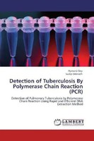 Hymonti Dey (U. A.) | Detection Of Tuberculosis By Polymerase Chain Reaction...