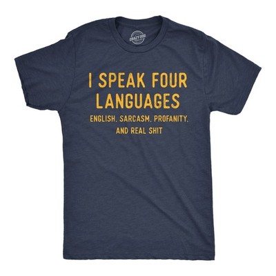 Mens Funny T Shirts I Speak 4 Languages English Sarcasm Profanity and Real