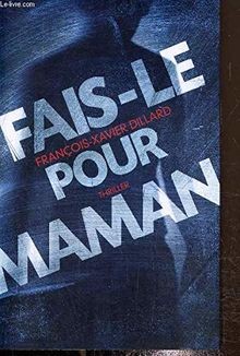 Fais-le pour maman  von DILLARD FRANCOIS XAVIER | Buch | Zustand gut