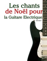 Les Chants De NoëL Pour La Guitare Electrique Javier Marcó Taschenbuch 2025