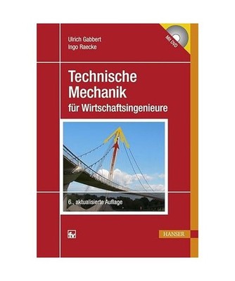 Technische Mechanik für Wirtschaftsingenieure, Ulrich Gabbert, Ingo Raecke