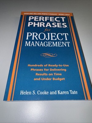 Perfect Phrases for Project Management: Hundreds of Ready-To-Use Phrases for...