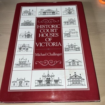 Historic Court Houses Of Victoria - Michael Challinger, Australia Architecture 
