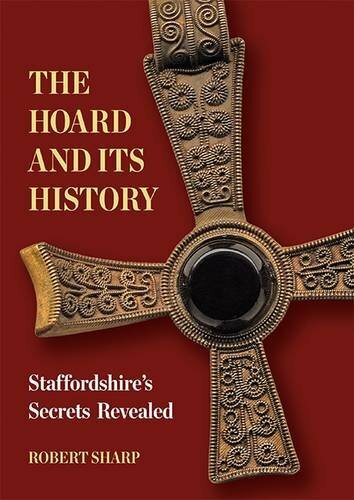 The Hoard And Its History : Staffordshire's Secrets Revealed Robert Sharp - Image 3