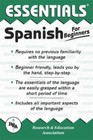 Essentials Study Guides: Spanish for Beginners by Research and Education Association Editors and L. Sinagnan (2002, Paperback)
