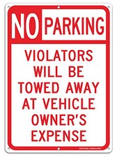 No Parking Sign, Violators Will Be Towed Away at Vehicle Owners Expense, 14 X