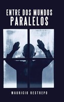 Mauricio Restrepo | Entre Dos Mundos Paralelos | Buch | Spanisch (2018)