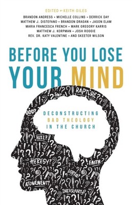 Giles - Before You Lose Your Mind  Deconstructing Bad Theology in the  - X555z