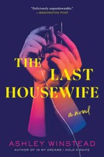 The Last Housewife: A Novel - Paperback By Winstead, Ashley - VERY GOOD