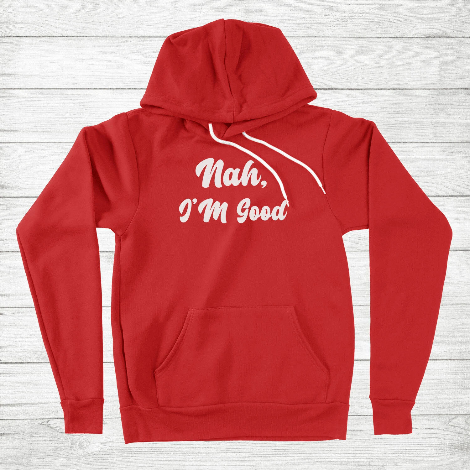 Funny Quote Nah I'm Good Unisex Hoodie Sweater Motivational Sarcastic Positive